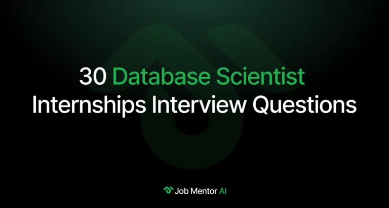 30 Database Scientist Internships Interview Questions