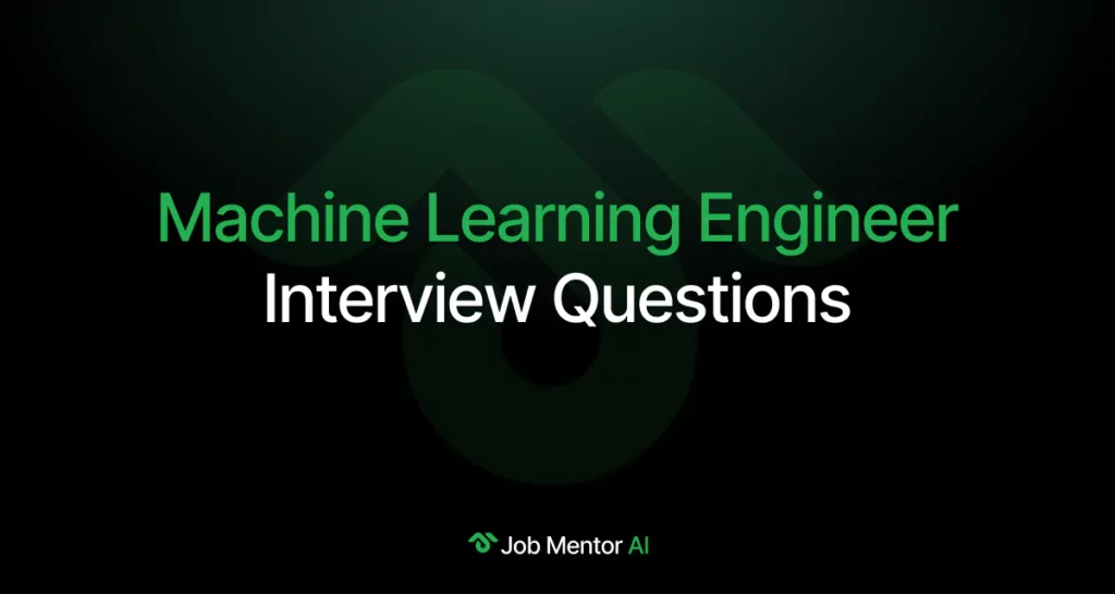 Machine Learning Engineer Interview Questions