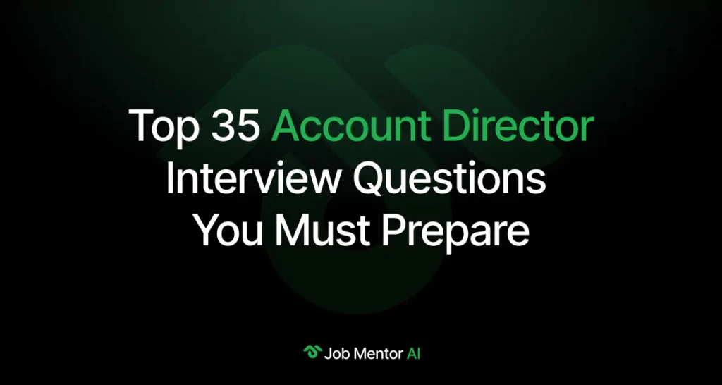 Top 35 Account Director Interview Questions You Must Prepare