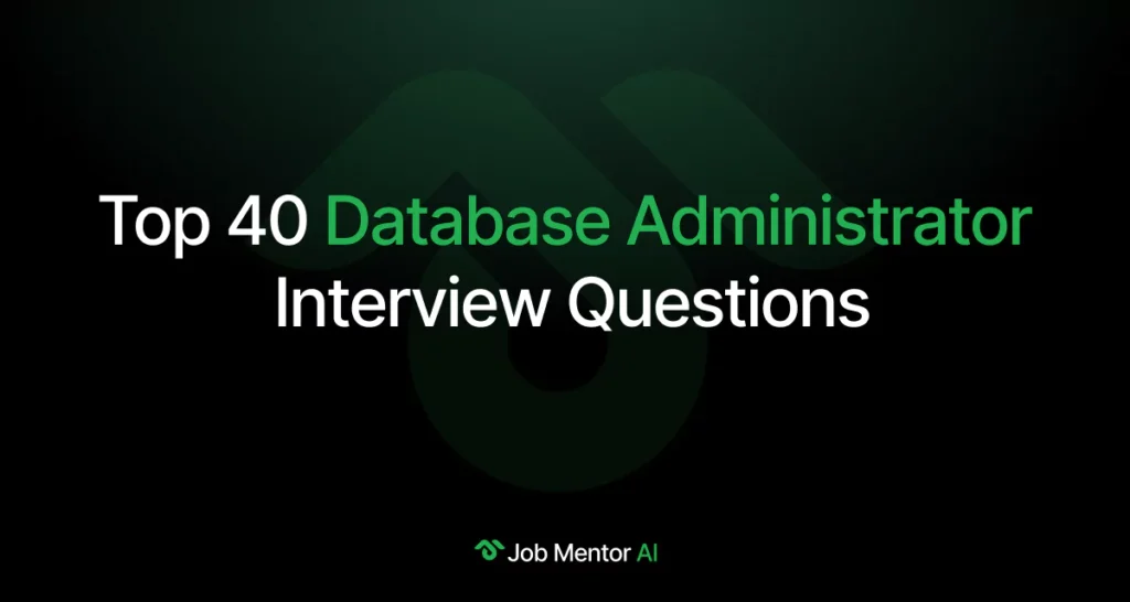 Top 40 Database Administrator Interview Questions