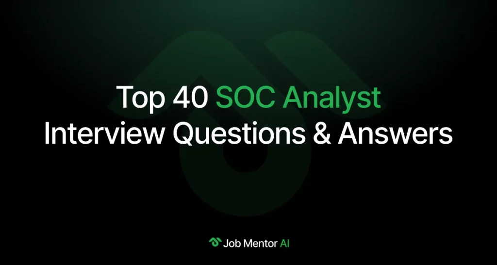 Top 40 SOC Analyst Interview Questions ​