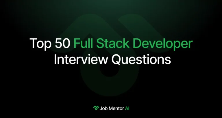 Top 50 Full Stack Developer Interview Questions
