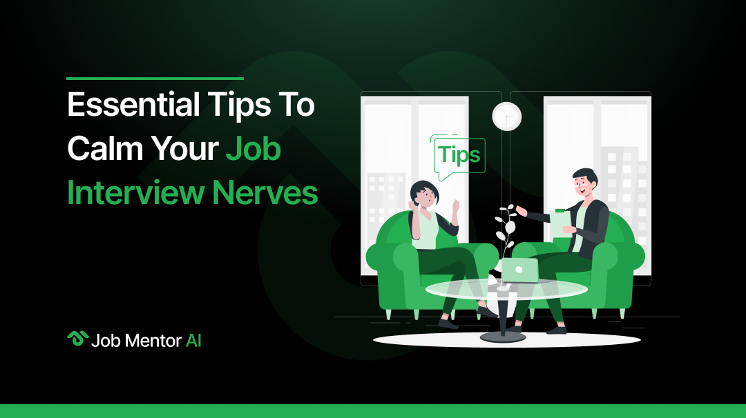 Essential tips to calm your job interview nerves