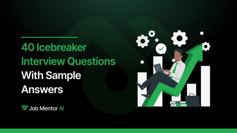 40 Icebreaker Interview Questions With Sample Answers