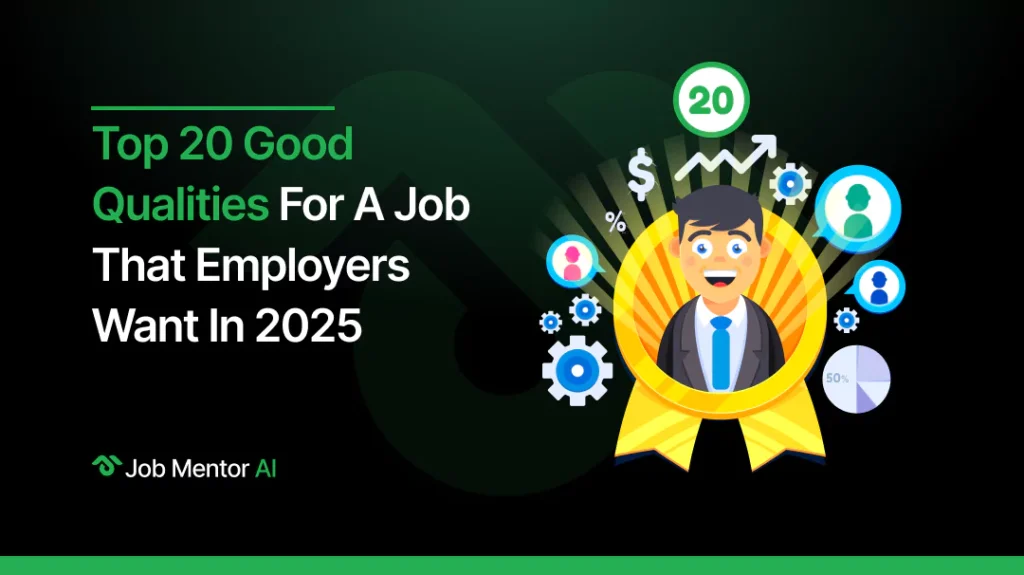 Top 20 Good Qualities for a Job That Employers Want in 2025